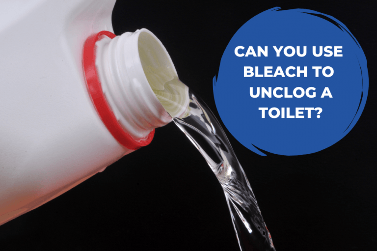 Why Using Bleach to Unclog a Toilet is Not Recommended: Safe & Effective Alternatives