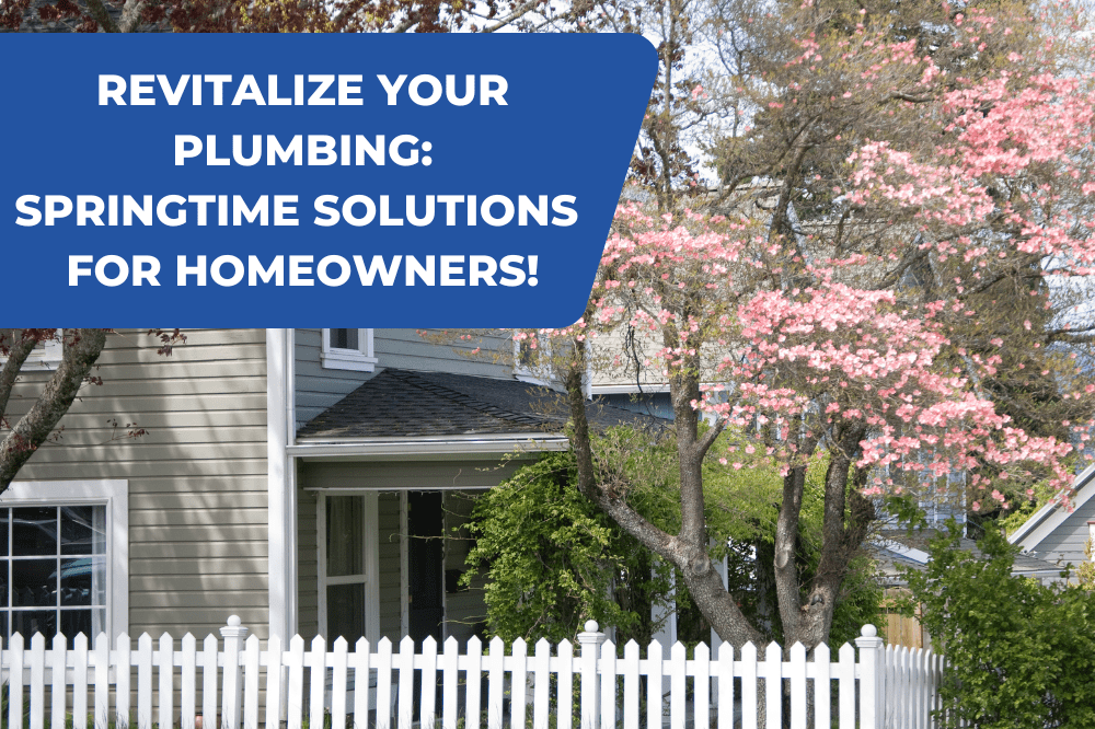 Revitalize your plumbing: spring plumbing tips for homeowners!